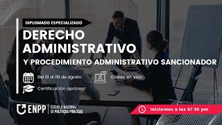 DIPLOMADO GRATUITO DERECHO ADMINISTRATIVO Y PROCEDIMIENTO ADMINISTRATIVO SANCIONADOR  SESIÓN 4 P2 [upl. by Htebazile246]