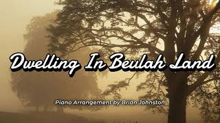 Dwelling In Beulah Land [upl. by Coady330]