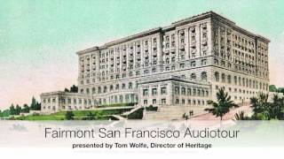 Fairmont San Francisco Audiotour [upl. by Aneeh]