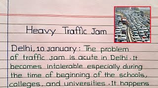 Heavy Traffic Jam Report writing  Traffic Jam EssayParagraph writing [upl. by Alimat971]