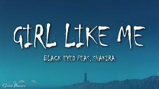 Black Eyed Peas Shakira  GIRL LIKE ME Lyrics [upl. by Ettevad]