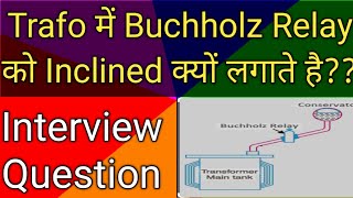 Why Buchholz Relay is Placed in Inclined Position What is Buchholz Relay Transformer Protection [upl. by Nek767]