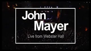 John Mayer Continuum Live from Webster Hall 9132006 [upl. by Ivel]