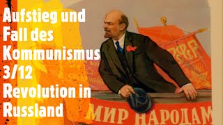 Aufstieg und Fall des Kommunismus 312  Revolution in Russland [upl. by Nirac950]