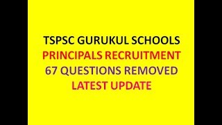 TSPSC GURUKUL SCHOOLS PRINCIPALS RECRUITMENT  67 QUESTIONS REMOVED  LATEST UPDATE [upl. by Anima]