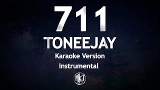 711 TONEEJAY Karaoke Version Instrumental High Quality [upl. by Yecnuahc]