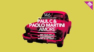 Paul C amp Paolo Martini  Amore Michel de Hey Remix [upl. by Zeiler498]