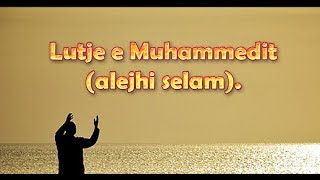 Lutje e Muhamedit Alejhi Selam [upl. by Molly]