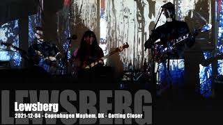 Lewsberg  Getting Closer  20211204  Copenhagen Mayhem DK [upl. by Oliy]