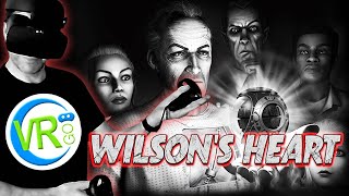 PCVR  WILSONS HEART  Une AVENTURE horrifique original en NampB [upl. by Rodd]