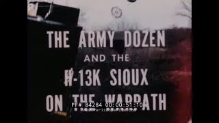 THE ARMY DOZEN AND THE BELL H13K SIOUX HELICOPTER ON THE WARPATH 84284 [upl. by Esihcoc399]