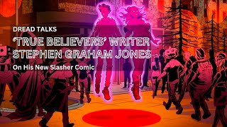 Author Stephen Graham Jones On His New Slasher Comic True Believers  Dread Talks [upl. by Bisset370]