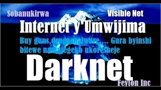 Sobanukirwa Uruhande ruhishe rwa MurandasiInternet DarkNet [upl. by Alamak]