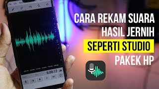 Cara REKAM SUARA Pake HP Hasil Jernih SEPERTI STUDIO  Efek REVERB [upl. by Oswal207]