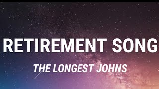 The Longest Johns  Retirement Song Lyrics [upl. by Reta]