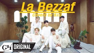 BIG비아이지La Bezzaf The5 COVER [upl. by Lodnar668]