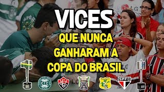 VICES QUE NUNCA GANHARAM A COPA DO BRASIL [upl. by Ezmeralda135]