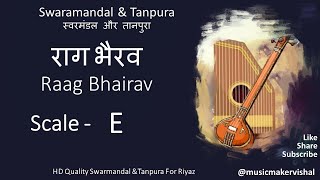 Raag Bhairav Swarmandal amp Tanpura quotE scalequot राग भैरव स्वरमंडल in E scale for vocal riyaz [upl. by Anahsed]