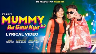 Mummy Aa Gayi Kya 20  ZB Official Lyrical Video  Kaat Ke Kareja Dikha Denge 20 Pagla Pagli 2 [upl. by Matta]