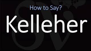 How to Pronounce Kelleher CORRECTLY [upl. by Akinat]