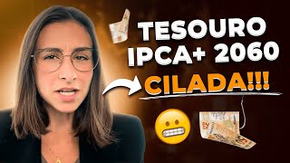 Cuidado com o Tesouro IPCA 2060 Cilada no Tesouro Direto [upl. by Maddie82]