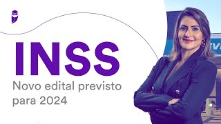 Concurso INSS Novo edital previsto para 2024 [upl. by Aremmat]