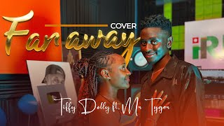 Tiff dolly ft Mr Tyger  Far Away cover Far Away by Geniusjini X66 Ft Jay melody [upl. by Michigan]