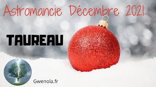 Astromancie  Taureau Décembre 2021 🎄🎄🎄Une pause bien méritée🎄🎄🎄 [upl. by Asyl913]