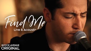 Boyce Avenue  Find Me Live amp AcousticOriginal Song on Spotify amp Apple [upl. by Melc48]