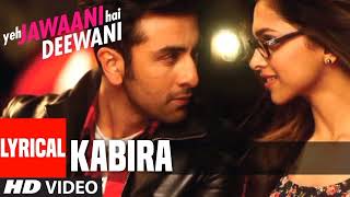 quotKabira Full Lyrics Songquot Yeh Jawaani Hai Deewani Ranbir Kapoor Deepika Padukone [upl. by Judi]