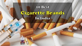 10 Best Selling Cigarette Brands In India  बेस्ट CIGRATTE Company [upl. by Ysnap]