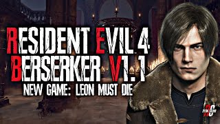 Resident Evil 4 Remake  Mod Berserker V11 Mode Leon Must Die 3 [upl. by Amees]