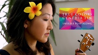 True ColorsCyndi Lauper  Cynthia Lin Ukulele PlayAlong [upl. by Madora]