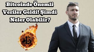 Bitcoinde Önemli Veriler Geldi Şimdi Neler Olabilir [upl. by Kosse]