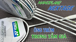 Trên tay Yonex Nanoflare Nextage  Sao giá lại rẻ thế [upl. by Anivahs]