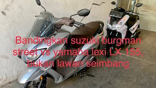 Pertama diduniaBandingkan langsung suzuki burgman street 125 vs yamaha new lexi LX 155 [upl. by Gallager]