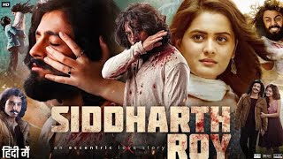 Siddharth Roy Full Movie In Hindi  Tanvi Negi  Deepak Saroj  Kalyani N  Nadini  Review amp Facts [upl. by Terb]