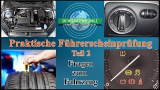 Praktische Führerscheinprüfung Teil 2  Technikfragen zum Fahrzeug  Prüfungsfahrt  Fahrprüfung [upl. by Vasyuta]