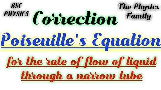 Correction of Poiseuilles Equation for the rate of flow of liquid through a narrow tubeCorrection [upl. by East]