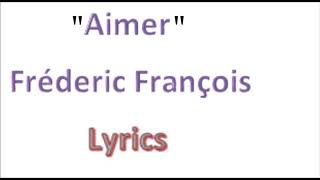 Aimer Frédéric François lyrics [upl. by Tavia]