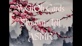 ASMR YuGiOh ShownTell [upl. by Anicart]