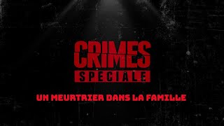 Crime Spécial un meurtrier dans la famille [upl. by Olwen]