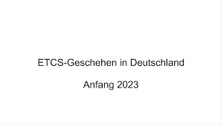 ETCSGeschehen in Deutschland Anfang 2023 [upl. by Maher77]