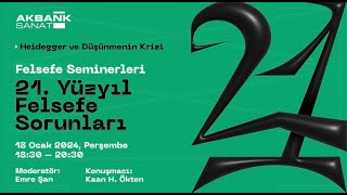 Felsefe Seminerleri  21 Yüzyıl Felsefe Sorunları  Kaan H Ökten [upl. by Melton]