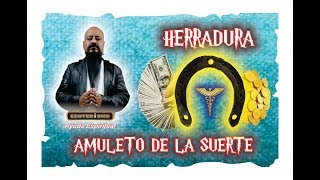 HERRADURA  AMULETO de PROTECCIÓN y SUERTE  Esoterismo Ayuda Espiritual [upl. by Ahsias]