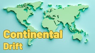 Continental Drift Theory  Distribution of Ocean and Continents  Class 11 Geography  NCERT [upl. by Ecneralc]