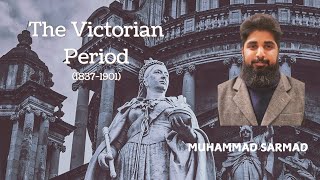 The Victorian Period  Lecture in English  Muhammad Sarmad [upl. by Easter]