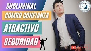 ✅ Combo Confianza Atractivo Seguridad y Tranquilidad 🥇 ★Subliminal★ [upl. by Nanaj861]