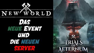 Das neue Event und die neuen Server📝New World Aeternum📝 [upl. by Enelehs260]