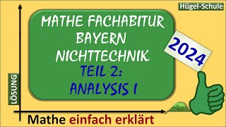 Fachabitur Mathe Bayern 2024 Prüfungsteil 2  Analysis I  FOS Abitur Nichttechnik 12  Lösung [upl. by Aticnemrac]